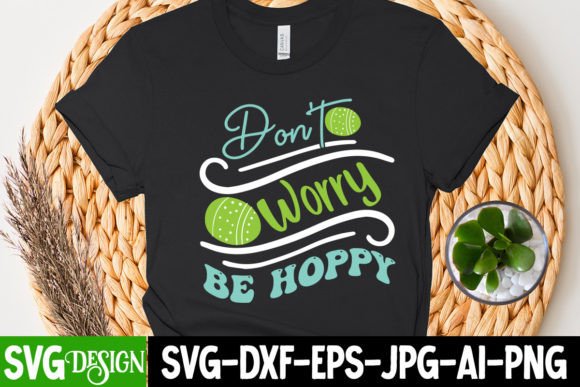Don't Worry Be Hoppy SVG Cut File Free: Your Easter Design Solution