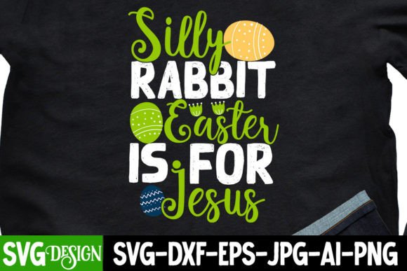 Silly Rabbit Easter is for Jesus SVG: More Than Just a Holiday Graphic